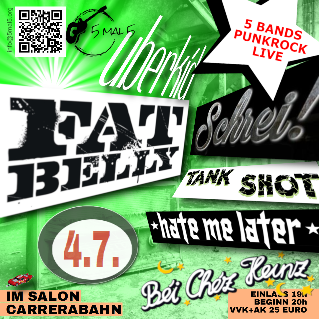 5mal5: FAT BELLY, SCHREI!, TANK SHOT, UBERKID und HATE ME LATER