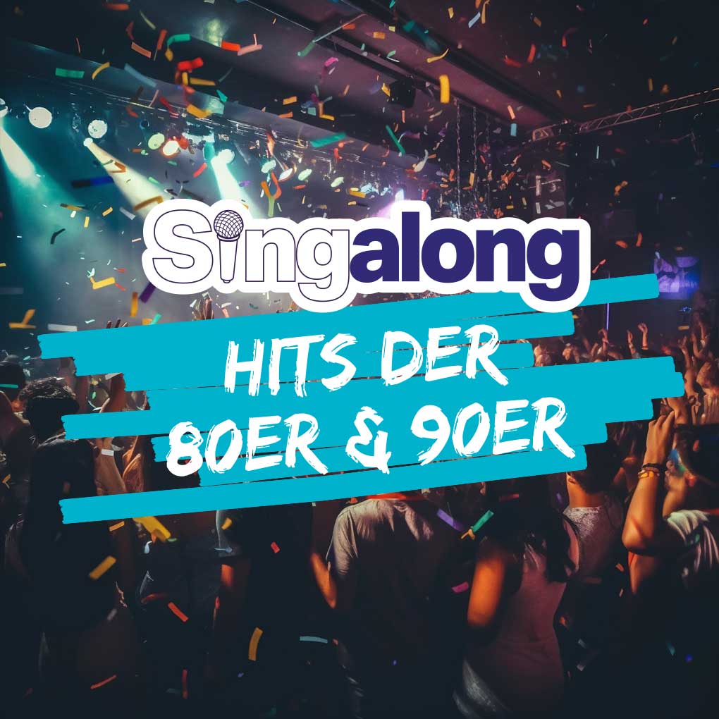 SINGALONG - HITS DER 80ER & FRÜHEN 90ER