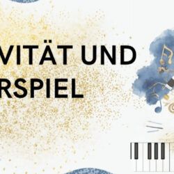 Kreativität und Klavierspiel