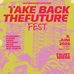 Take-Back-the-Future-Fest – Wir widersetzen uns!